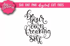 Be Your Own Freaking Self - SVG, DXF, PNG hand lettered Product Image 1