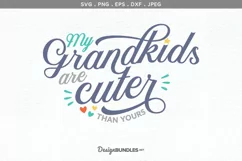My Grandkids are Cuter than Yours - svg cut file, printables Product Image 3