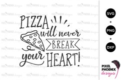 Pizza Will Never Break Your Heart - Kitchen SVG Product Image 2