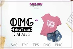 OMG I don't care at all - Funny Sarcastic Svg Cut file Product Image 1