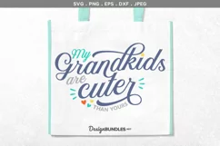 My Grandkids are Cuter than Yours - svg cut file, printables Product Image 1