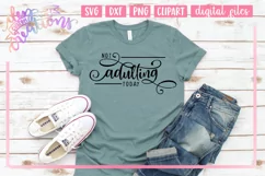 Not Adulting Today - SVG DXF PNG Cut Files Product Image 2