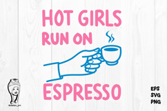 Coffee Lover Hot Girls Run on Espresso Product Image 1