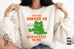Funny Coffee Love Cute Cat may be coffee is addicted to me Product Image 1