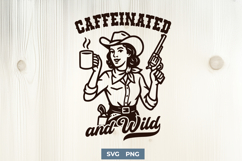 Caffeinated and Wild SVG PNG | Funny Cowgirl Coffee Quote Product Image 1