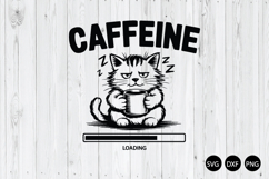 Caffeine Loading SVG, Cat Coffee SVG, Coffee SVG Product Image 1