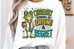 Caffeine Regret Frog Funny Quote PNG Sublimation Design Product Image 3