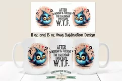 Calendar Says WTF Funny Bird - 11 & 15 oz Mug Sublimation Product Image 1