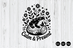 Calm and Present SVG, Funny Sarcastic SVG, Funny Frog SVG Product Image 1