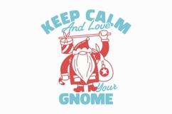 Keep Calm and Love Your Gnome T-shirt Design Product Image 1