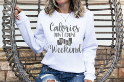Calories Don&#039;t Count On The Weekend Svg Product Image 5