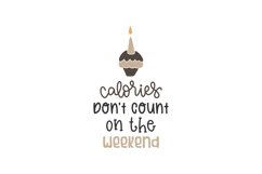 Calories Don't Count On The Weekend SVG Cut File Product Image 1