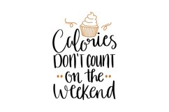 Calories Don't Count On The Weekend SVG Cut File Product Image 1