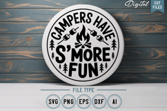 Campers Have S&#039;more Fun SVG File | Camping Round Sign SVG Product Image 1