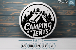 Camping Is In Tents SVG File | Camping Round Sign SVG Product Image 1