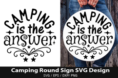 Camping is the answer SVG - Camping Round Sign Design Product Image 1