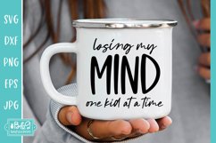 Losing My Mind One Kid At A Time - Funny Mom SVG Product Image 3