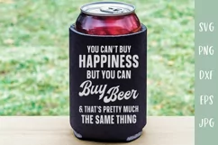 You Can't Buy Happiness But Can Buy Beer Can Cooler SVG Product Image 1