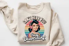 Can't Hear You Busy DISSOCIATING Sublimation PNG Product Image 2