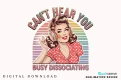 Can't Hear You Busy DISSOCIATING Sublimation PNG Product Image 1