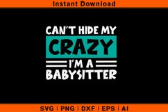 Can&#039;t Hide my Crazy I&#039;m a Babysitter Product Image 1