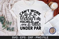 Can&#039;t work today i&#039;m feeling a little - Sports SVG Design Product Image 1