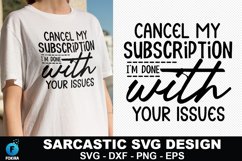 Cancel my subscription, I&#039;m done with your issues Product Image 1