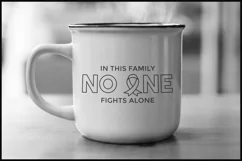 a mug with a print saying in this family no one fights alone