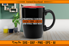 Fighting Cancer Going Thru Chemo And Still Sexy SVG Product Image 3