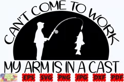 Can't Come To Work My Arm Is In A Cast SVG | Fishing SVG Product Image 3