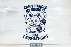 Funny Bunny SVG PNG | Can’t Handle My Energy, Neurodivergent Product Image 1