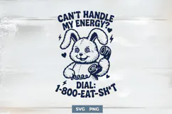 Funny Bunny SVG PNG | Can’t Handle My Energy, Neurodivergent Product Image 1