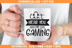 Can't hear you I'm gaming SVG | Gamer SVG | Video Games SVG Product Image 2