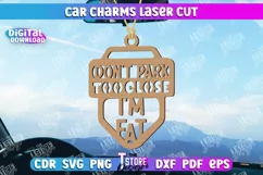 Car Charms Laser Cut Design. Don't park too close I'm fat Product Image 1