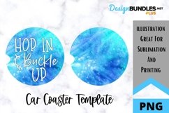 Car Coaster Sublimation PNG - Hop In And Buckle Up Product Image 1