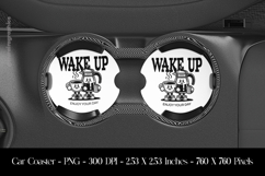 Wake Up Car Coaster Sublimation Design Product Image 1
