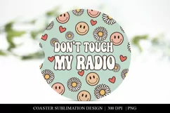 Don't Touch My Radio Funny Retro Car Coaster Sublimation PNG Product Image 1
