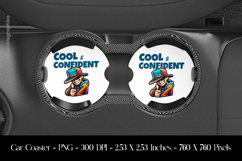 Cool And Confident Car Coaster Sublimation Design Product Image 1