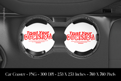 Trust Your Decision Car Coaster Sublimation Design Product Image 1
