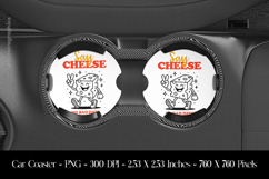Say Cheese No Bad Day Car Coaster Sublimation Design Product Image 1