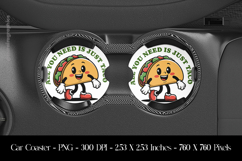 All You Need Is Just Taco Car Coaster Sublimation Design Product Image 1