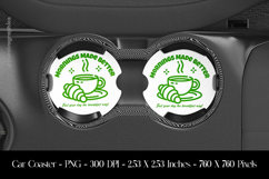 Morning Made Better Car Coaster Sublimation Design Product Image 1