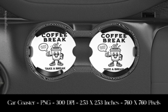 Coffee Break Take a Break Car Coaster Sublimation Design Product Image 1