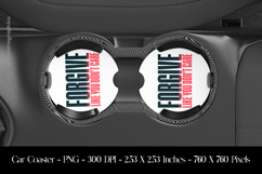 forgiveness quote Car Coaster Sublimation Design Product Image 1