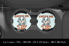 Catch Me If You Can Car Coaster Sublimation Design Product Image 1