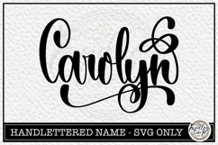 Carolyn- Handlettered Name SVG Cut file with Flourish Product Image 1