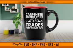 Carpenter Because Other Trades Need Heroes Too SVG Product Image 3