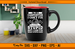 Funny Carpenter I Can’t Fix Stupid SVG Product Image 3