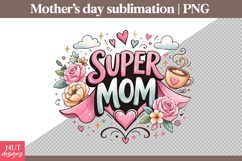 Super Mom sublimation Mothers Day PNG mom shirt design Product Image 1