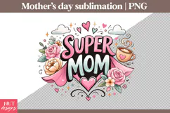 Super Mom sublimation Mothers Day PNG mom shirt design Product Image 1